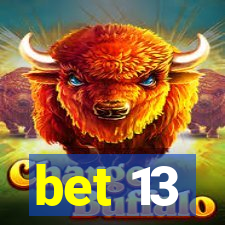 bet 13